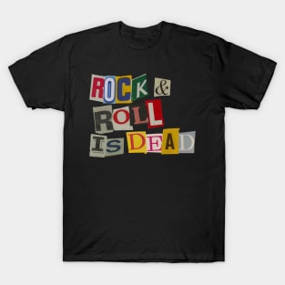 Rock and roll is dead T-Shirt